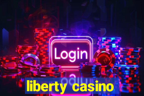 liberty casino