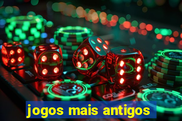 jogos mais antigos