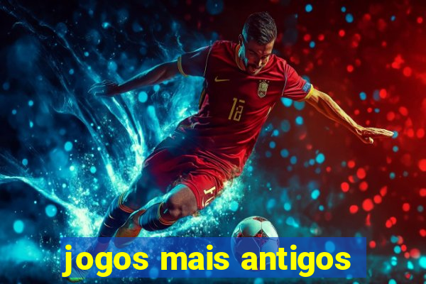 jogos mais antigos