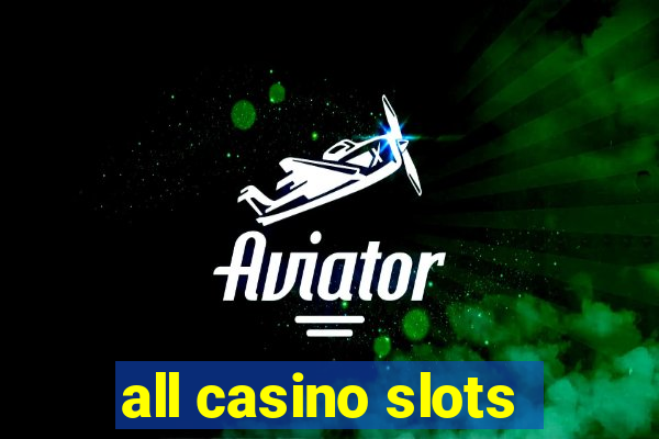 all casino slots