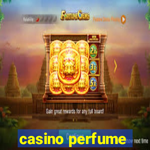 casino perfume