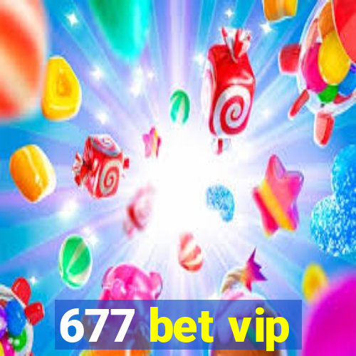 677 bet vip