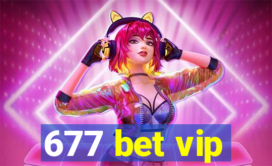 677 bet vip