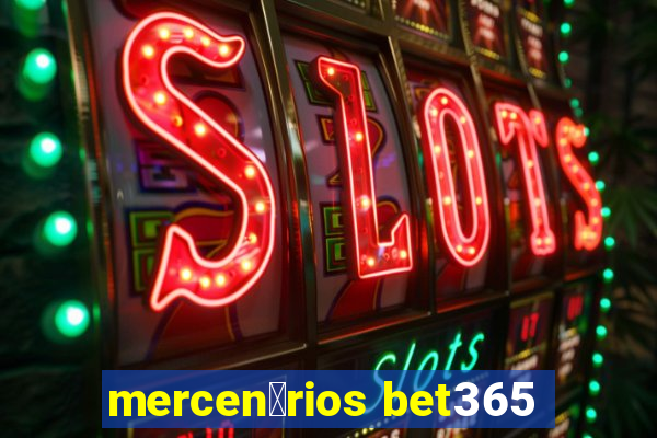 mercen谩rios bet365