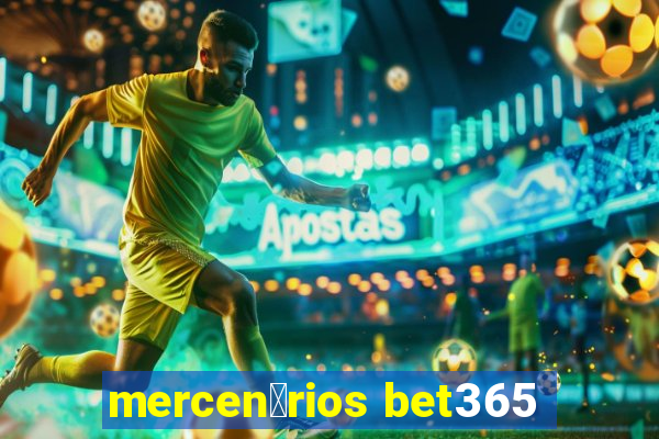 mercen谩rios bet365