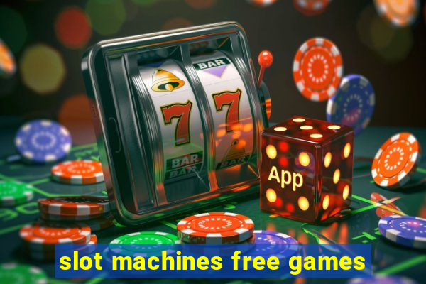 slot machines free games