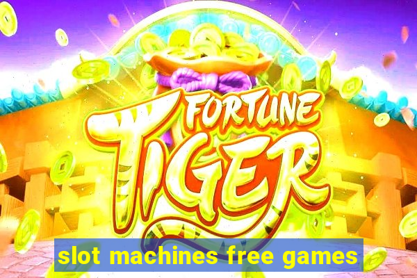 slot machines free games