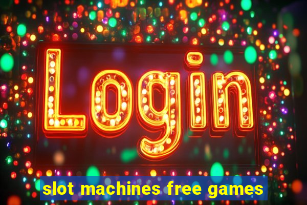 slot machines free games