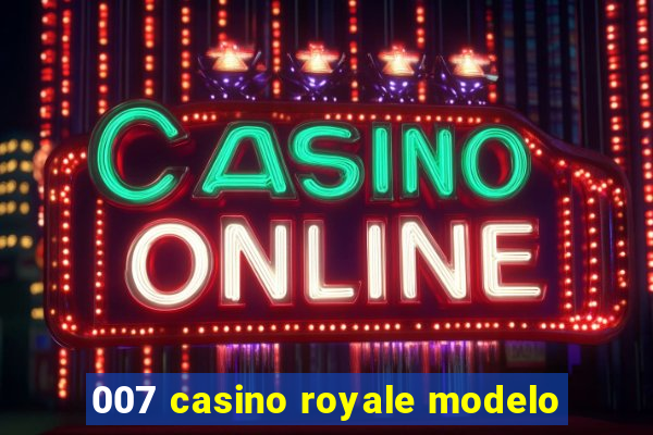 007 casino royale modelo