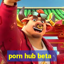 porn hub beta