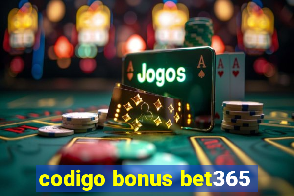 codigo bonus bet365