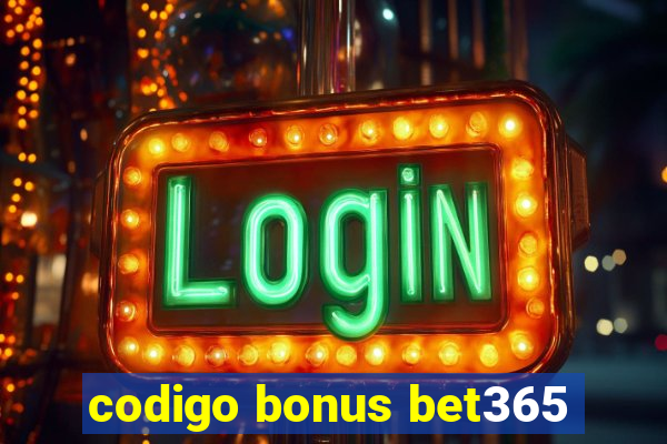 codigo bonus bet365