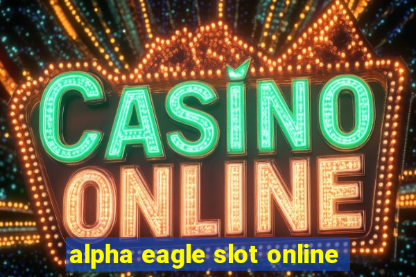 alpha eagle slot online