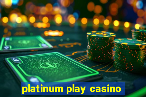 platinum play casino