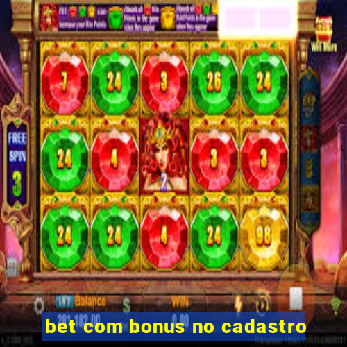 bet com bonus no cadastro