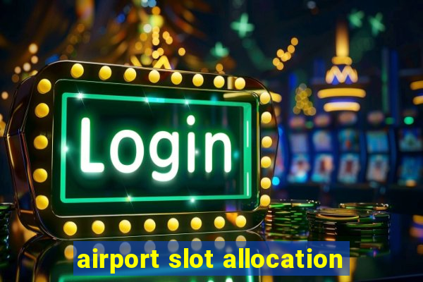 airport slot allocation