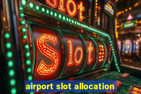 airport slot allocation