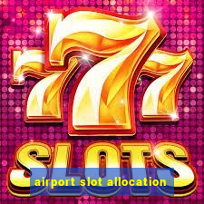 airport slot allocation