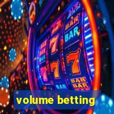 volume betting