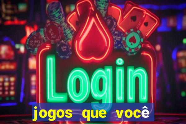 jogos que você pode ganhar dinheiro