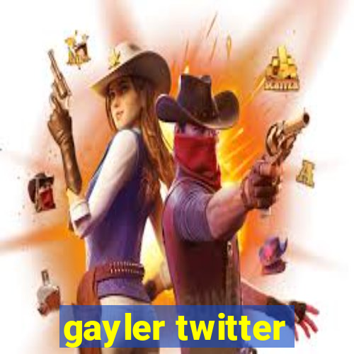 gayler twitter