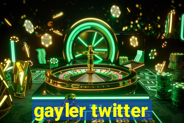 gayler twitter