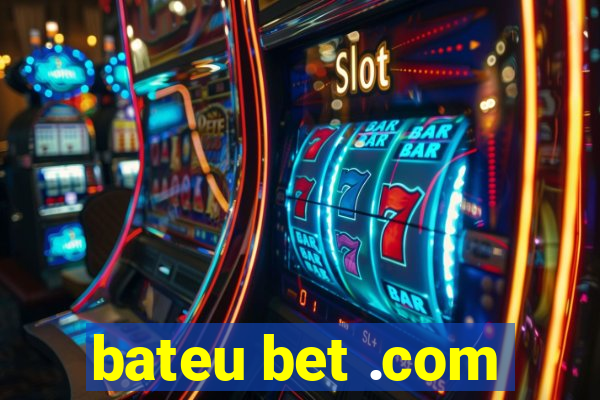 bateu bet .com