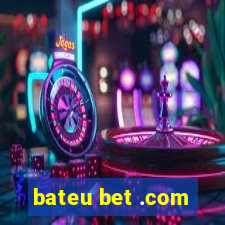 bateu bet .com