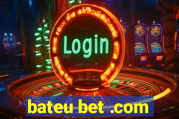 bateu bet .com