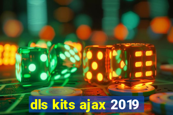 dls kits ajax 2019