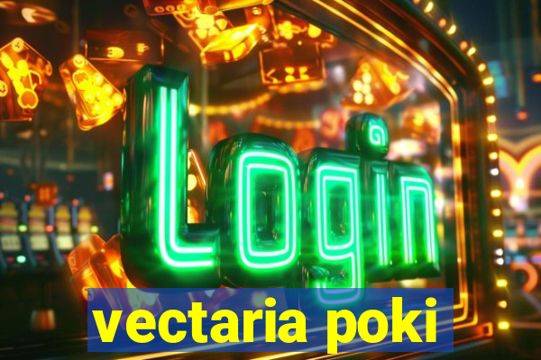 vectaria poki