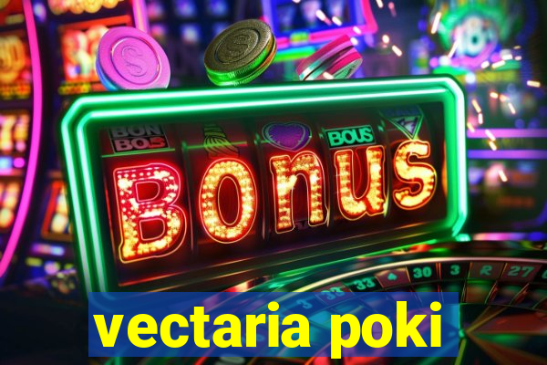 vectaria poki