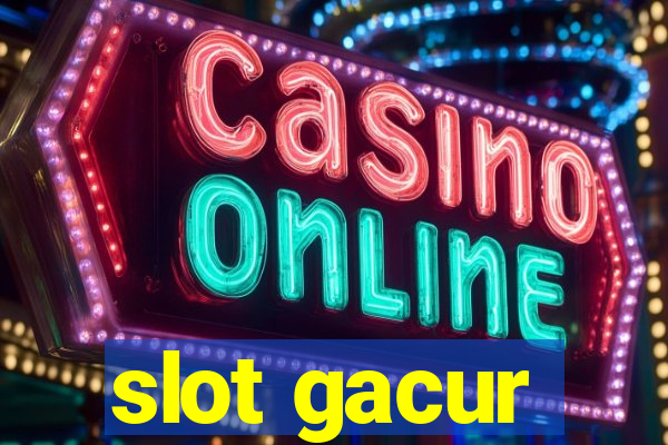 slot gacur