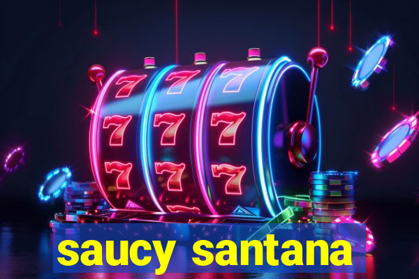 saucy santana