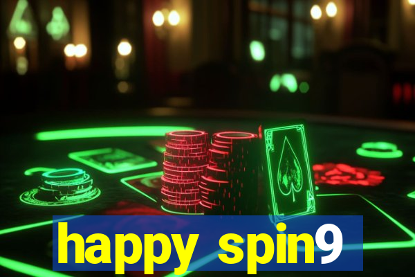 happy spin9