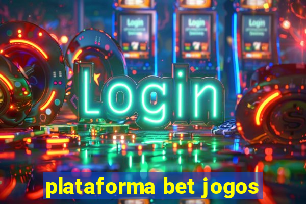 plataforma bet jogos