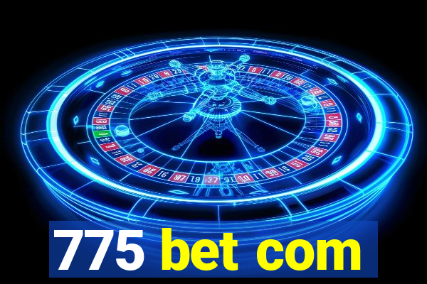 775 bet com