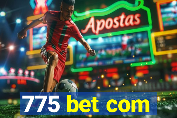 775 bet com