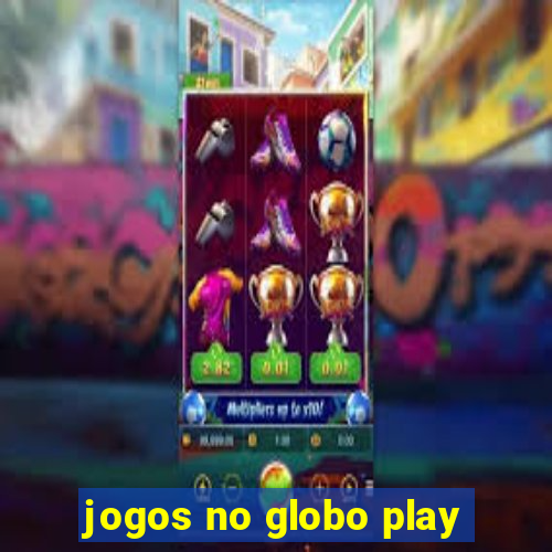 jogos no globo play