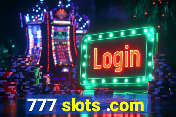 777 slots .com