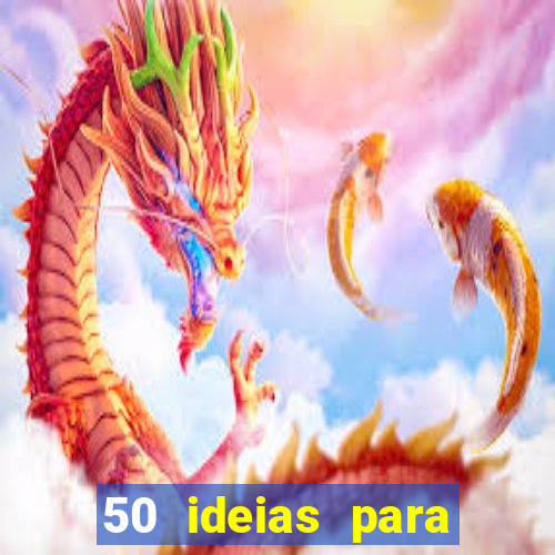 50 ideias para ganhar dinheiro