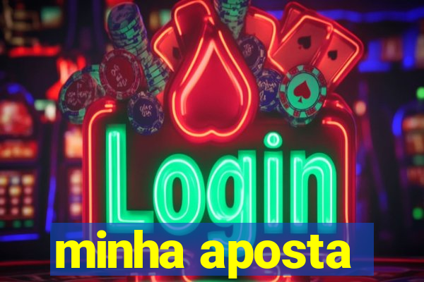 minha aposta