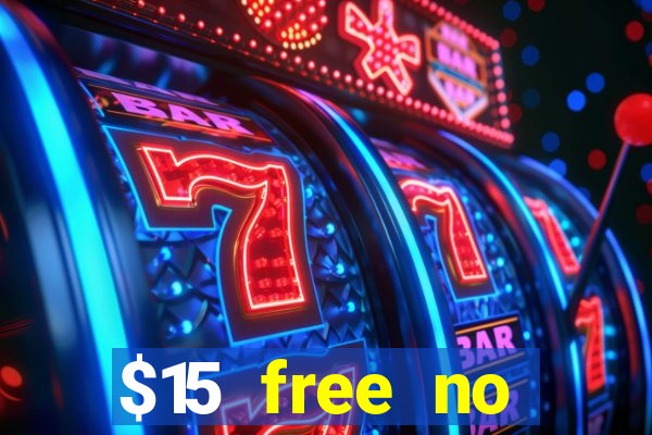 $15 free no deposit casino