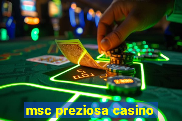 msc preziosa casino