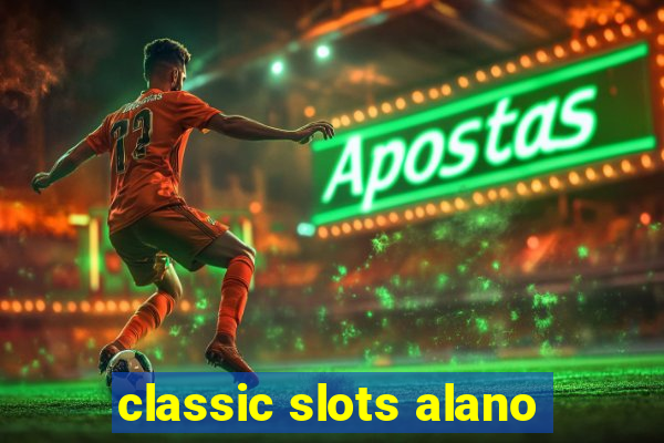 classic slots alano