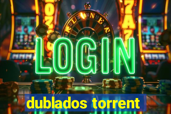 dublados torrent