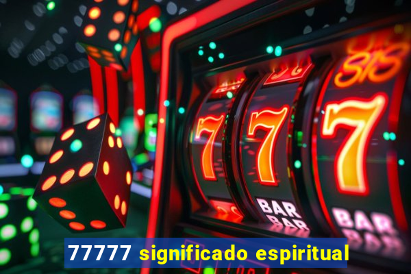 77777 significado espiritual