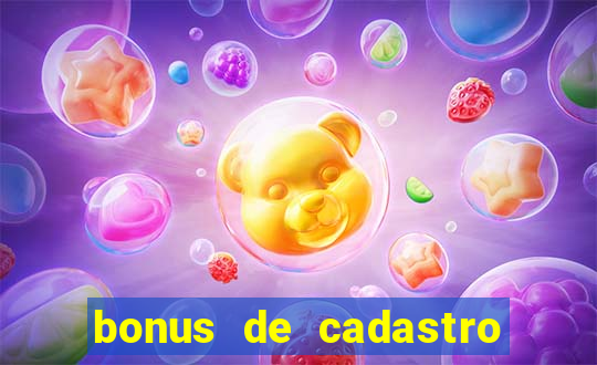 bonus de cadastro cassino gratis