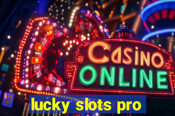 lucky slots pro