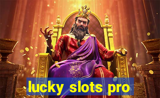 lucky slots pro